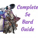 The Complete Guide to the Bard Class in D&D 5e