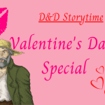 Our Enchanting Valentine’s Rave and Dance Battle | D&D Storytime