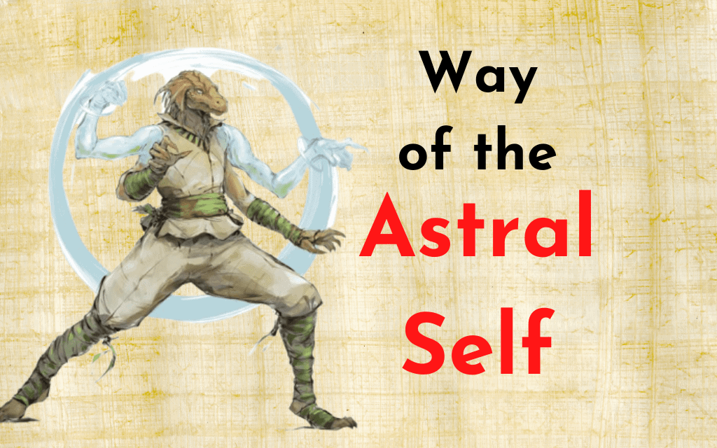 Way of the Astral Self Monk in D&D 5e | Full Subclass Guide (2023)