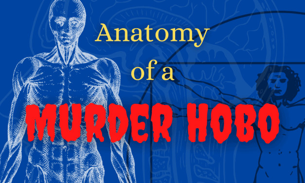 Anatomy of a Murder Hobo