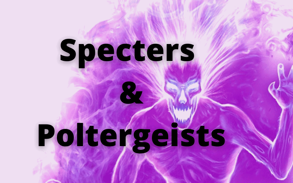 Specters and Poltergeists in D&D 5e | They’re Here!