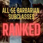 Ranking Every Barbarian Subclass in D&D 5e