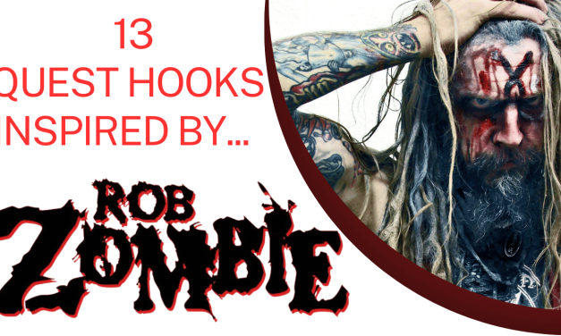 13 Terrifying Adventure Hooks Inspired By Rob Zombie