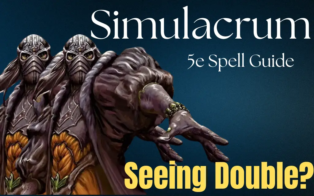Simulacrum 5e Spell Guide